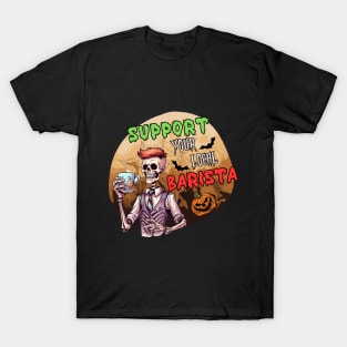 Support Your Local Barista - Halloween Barista T-Shirt